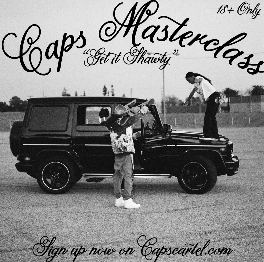 CAPS MASTERCLASS - “Get it Shawty”